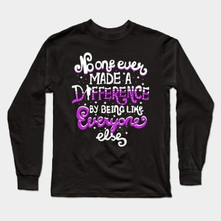 No One Ever Made A Difference Long Sleeve T-Shirt